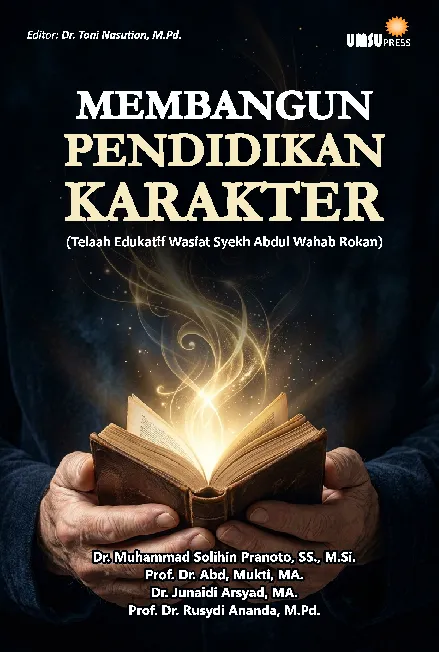 Membangun Pendidikan Karakter(Telaah Edukatif Wasiat Syekh Abdul Wahab Rokan)