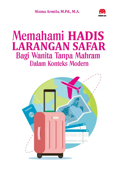 Memahami Hadis Larangan Safar bagi Wanita tanpa Mahram dalam Konteks Modern