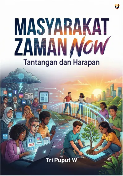 Masyarakat Zaman Now Tantangan dan Harapan