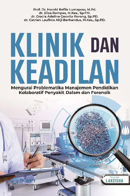KLINIK DAN KEADILAN: Mengurai Problematika Manajemen Pendidikan Kolaboratif Penyakit Dalam dan Forensik