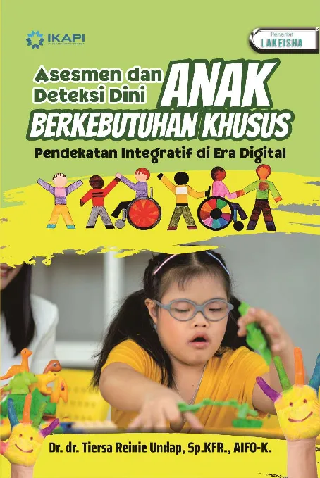 ASESMEN DAN DETEKSI DINI ANAK BERKEBUTUHAN KHUSUS: Pendekatan Integratif di Era Digital