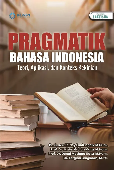PRAGMATIK BAHASA INDONESIA: Teori, Aplikasi, dan Konteks Kekinian