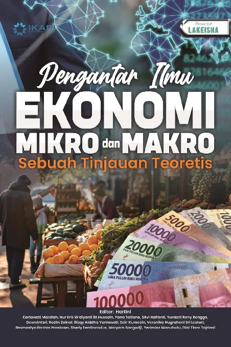 PENGANTAR ILMU EKONOMI MIKRO DAN MAKRO: Sebuah Tinjauan Teoretis