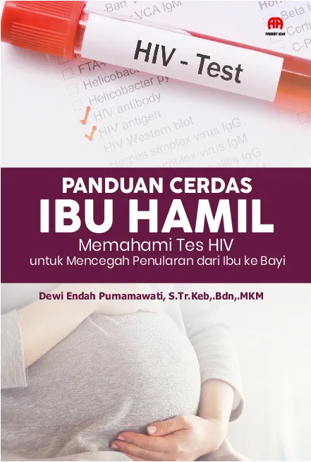 Panduan Cerdas Ibu Hamil: Memahami Tes HIV untuk Mencegah Penularan dari Ibu ke Bayi
