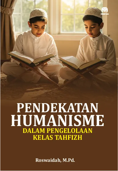 Pendekatan Humanisme dalam Pengelolaan Kelas Tahfidz