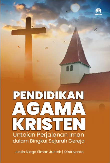 Pendidikan Agama Kristen: Untaian Perjalanan Iman dalam Bingkai Sejarah Gereja