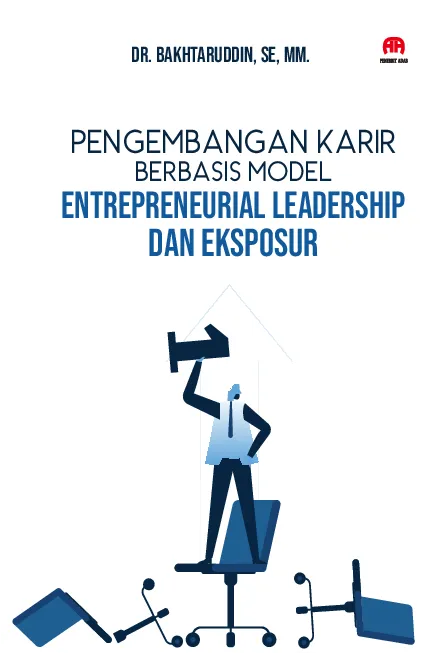 Pengembangan Karier berbasis Model Entrepreneurial Leadership dan Eksposur