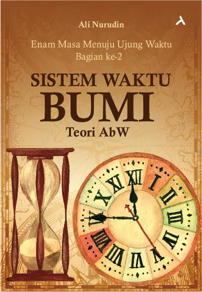 Enam Masa Menuju Ujung Waktu Bagian Ke-2Sistem Waktu Bumi Teori AbW