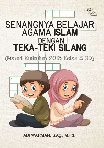 Senangnya belajar agama Islam dengan teka-teki silang :materi kurikulum 2013 kelas 5 SD