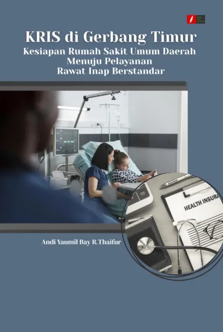 KRIS di Gerbang Timur: Kesiapan Rumah Sakit Umum Daerah Menuju Pelayanan Rawat Inap Berstandar