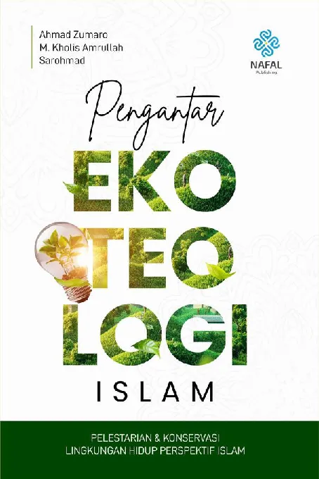 PENGANTAR EKOTEOLOGI ISLAM: Pelestarian & Konservasi Lingkungan Hidup Perspektif Islam