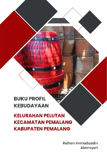 Buku Profil Kebudayaan Kelurahan Pelutan Kecamatan Pemalang Kabupaten Pemalang