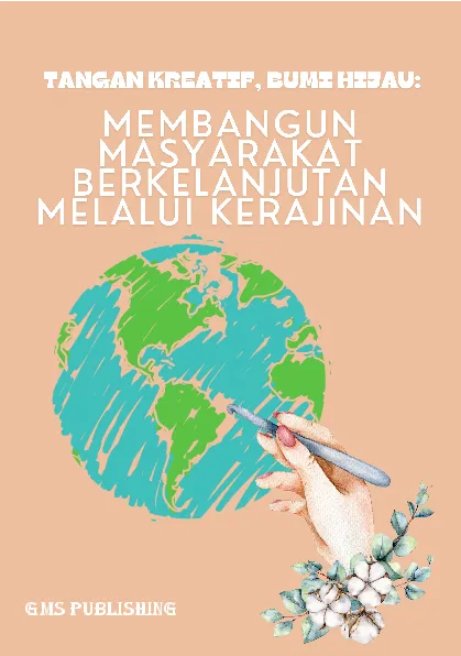 Tangan kreatif, bumi hijau: membangun masyarakat berkelanjutan melalui kerajinan