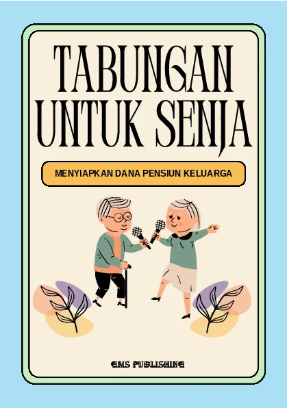 Tabungan untuk senja: menyiapkan dana pensiun keluarga