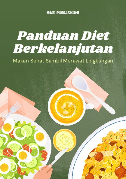 Panduan diet berkelanjutan: makan sehat sambil merawat lingkungan