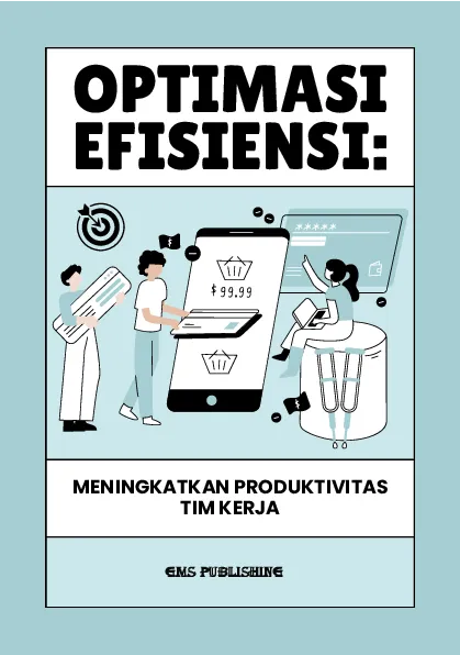 Optimasi efisiensi: meningkatkan produktivitas tim kerja