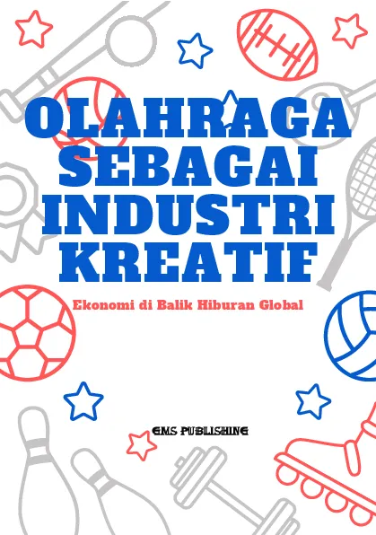 Olahraga sebagai industri kreatif: ekonomi di balik hiburan global