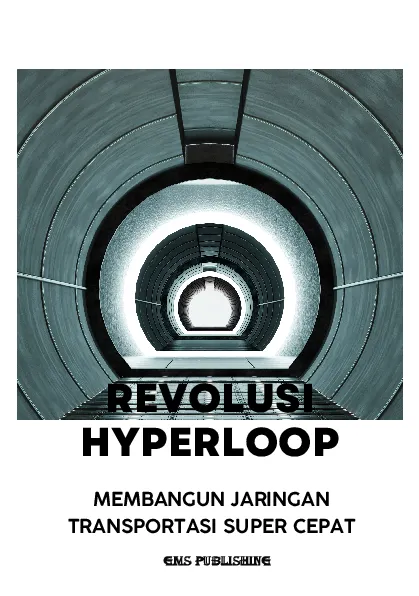 Revolusi hyperloop: membangun jaringan transportasi super cepat