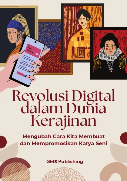 Revolusi digital dalam dunia kerajinan: mengubah cara kita membuat dan mempromosikan karya seni