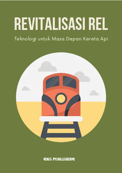 Revitalisasi rel: teknologi untuk masa depan kereta api