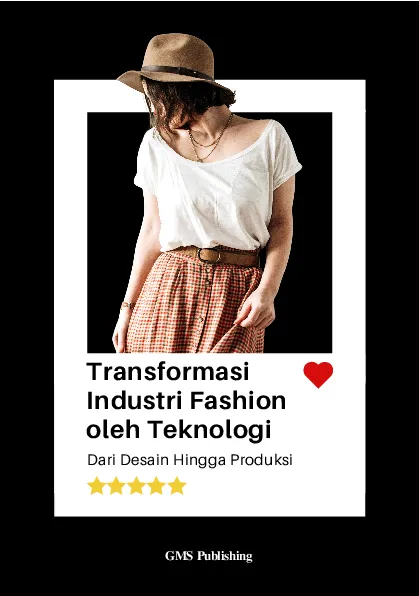 Transformasi industri fashion oleh teknologi: dari desain hingga produksi