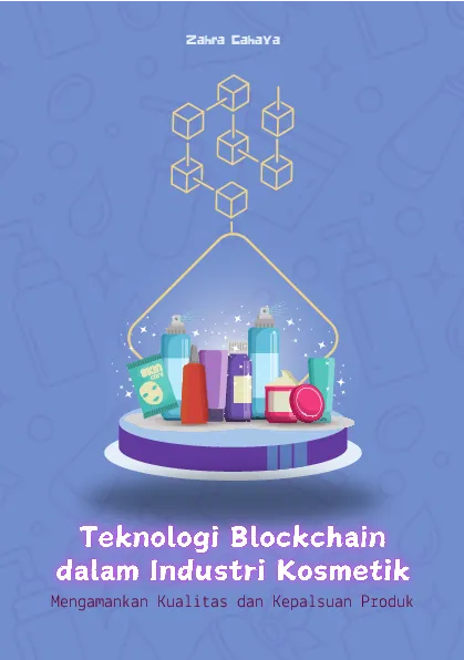 Teknologi blockchain dalam industri kosmetik: mengamankan kualitas dan kepalsuan produk