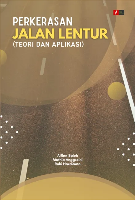 Perkerasan Jalan Lentur (Teori dan Aplikasi)