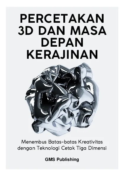 Pencetakan 3d dan masa depan kerajinan: menembus batas-batas kreativitas dengan teknologi cetak tiga dimensi