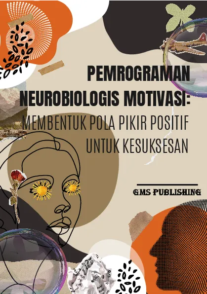 Pemrograman neurobiologis motivasi: membentuk pola pikir positif untuk kesuksesan