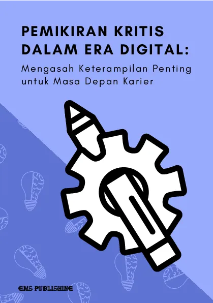 Pemikiran kritis dalam era digital: mengasah keterampilan penting untuk masa depan karier