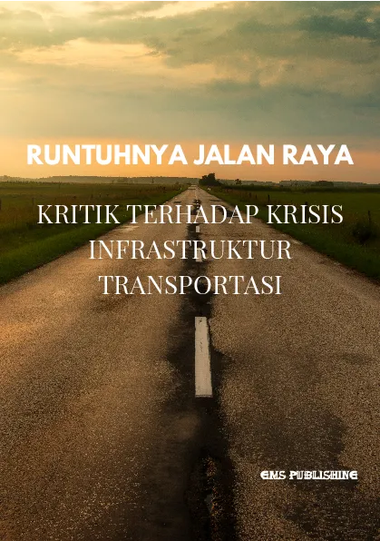 Runtuhnya jalan raya: kritik terhadap krisis infrastruktur transportasi