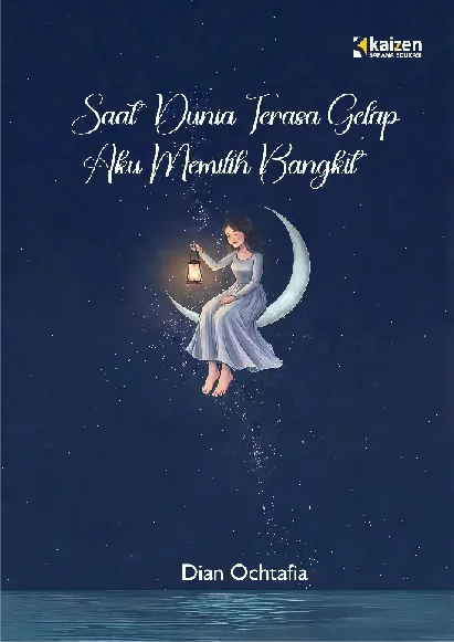Saat Dunia Terasa Gelap, Aku Memilih Bangkit