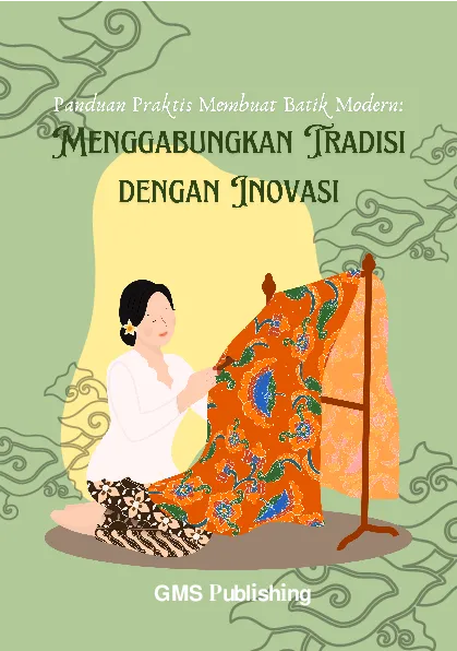 Panduan praktis membuat batik modern: menggabungkan tradisi dengan inovasi