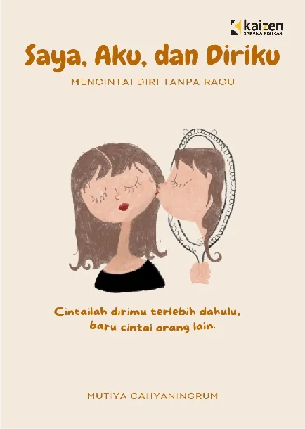 Saya, Aku, dan Diriku: Mencintai Diri Tanpa Ragu