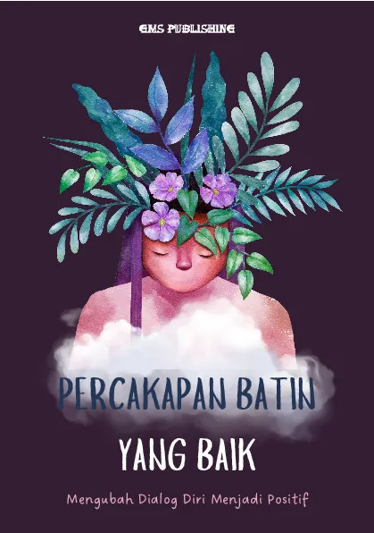 Percakapan batin yang baik: mengubah dialog diri menjadi positif