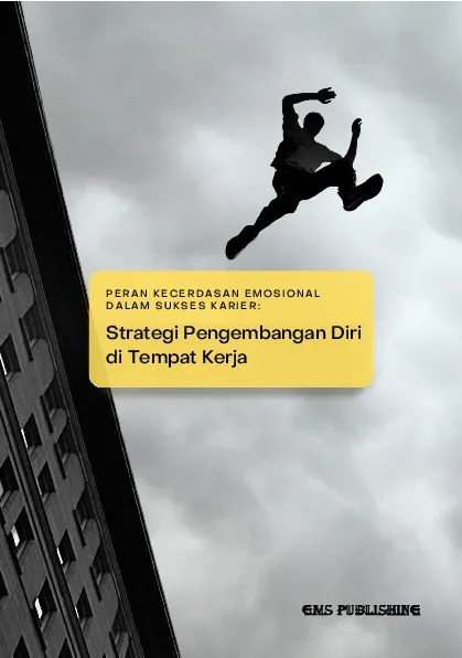 Peran kecerdasan emosional dalam sukses karier: strategi pengembangan diri di tempat kerja