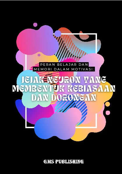 Peran belajar dan memori dalam motivasi: jejak neuron yang membentuk kebiasaan dan dorongan