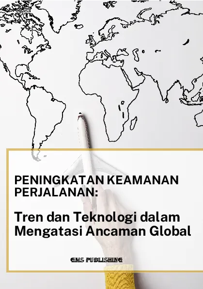 Peningkatan keamanan perjalanan: tren dan teknologi dalam mengatasi ancaman global