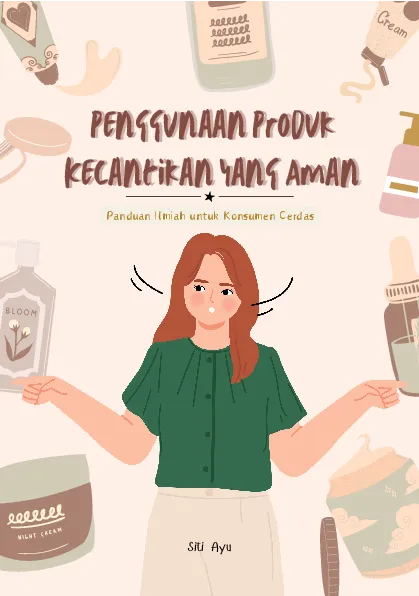 Penggunaan produk kecantikan yang aman: panduan ilmiah untuk konsumen cerdas