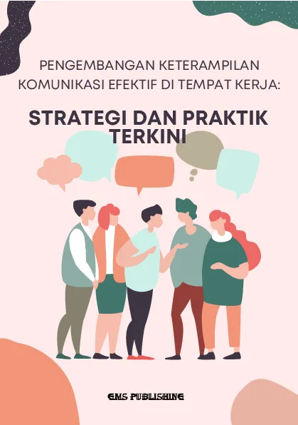 Pengembangan keterampilan komunikasi efektif di tempat kerja: strategi dan praktik terkini