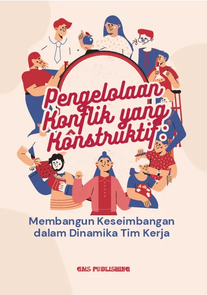 Pengelolaan konflik yang konstruktif: membangun keseimbangan dalam dinamika tim kerja