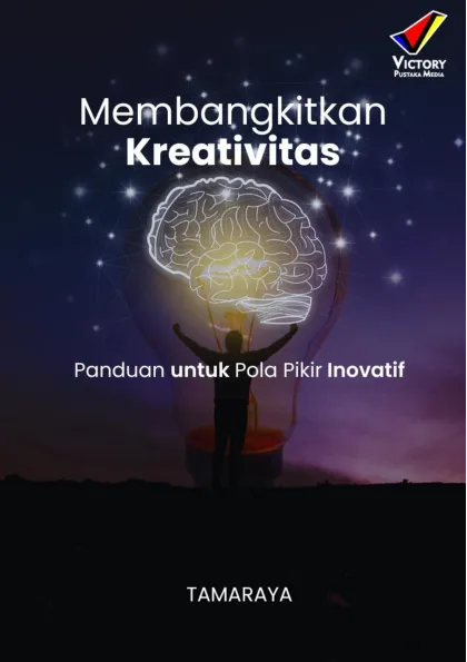 Membangkitkan Kreativitas: Panduan untuk Pola Pikir Inovatif