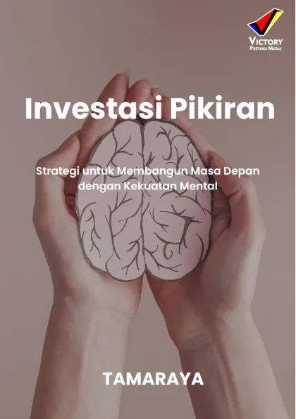 Investasi Pikiran: Strategi untuk Membangun Masa Depan dengan Kekuatan Mental