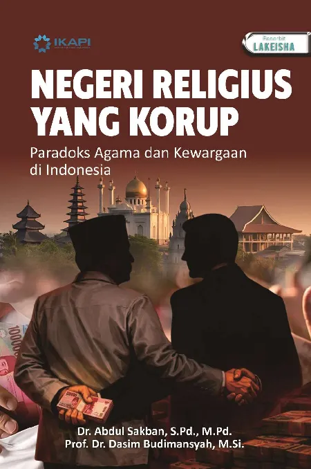 NEGERI RELIGIUS YANG KORUP: Paradoks Agama dan Kewargaan di Indonesia