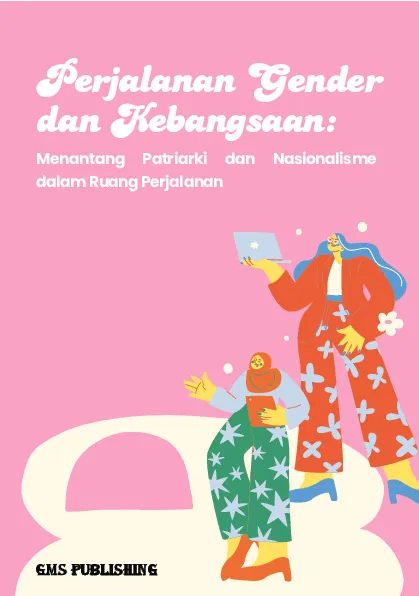 Perjalanan gender dan kebangsaan: menantang patriarki dan nasionalisme dalam ruang perjalanan