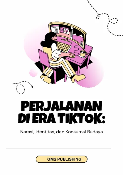 Perjalanan di era tiktok: narasi, identitas, dan konsumsi budaya