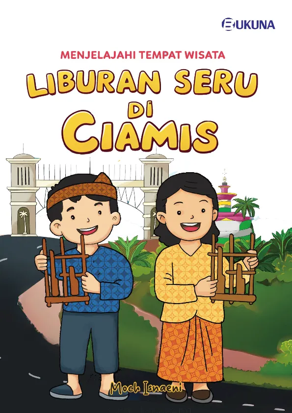 Menjelajahi Tempat Wisata : Liburan Seru di Ciamis
