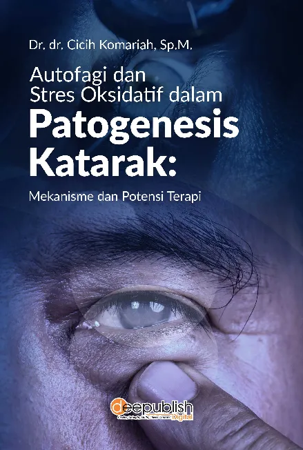 Autofagi dan Stres Oksidatif dalam Patogenesis Katarak: Mekanisme dan Potensi Terapi