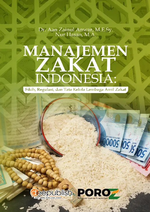 Manajemen Zakat Indonesia: Fikih, Regulasi, dan Tata Kelola Lembaga Amil Zakat