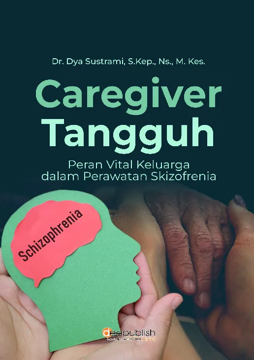 Caregiver Tangguh: Peran Vital Keluarga dalam Perawatan Skizofrenia